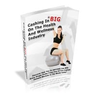 Cashing In BIG On The Health And Wellness Industry