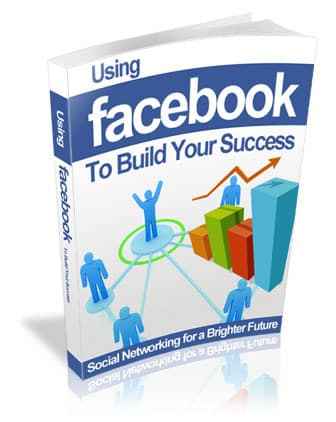 Using Facebook To Build Your Success
