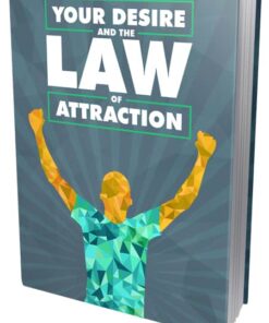 Alternative view of Your Desire and the Law of Attraction