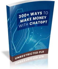 300+ Ways to Make Money with ChatGPT