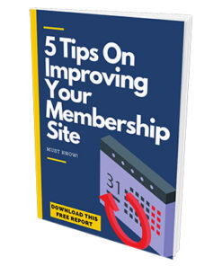 5 Must Know Tips On Improving Your Membership Site