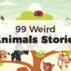 99 Weird Animals Stories