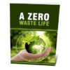 A Zero Waste Life