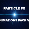 Particle FX Animations Pack V2