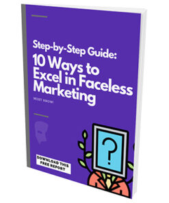Step-by-Step Guide 10 Ways to Excel in Faceless Marketing