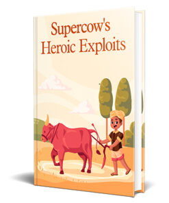 Supercows Heroic Exploits
