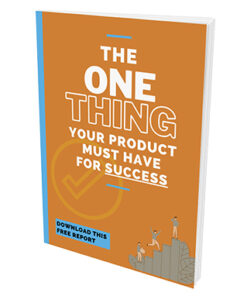 The One Thing Your Product Must Have For Success