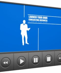 Launch Your Own Consulting Business Video Upgrade