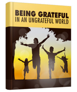 Being Grateful In An Ungrateful World