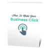 How To Make Your Business Click