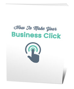 How To Make Your Business Click