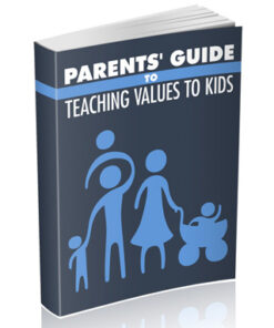 Parents Guide To Teaching Values To Kids