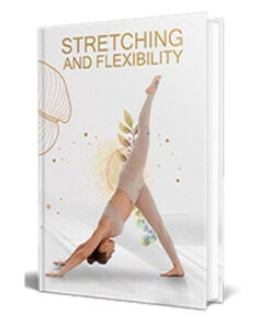Stretching and Flexibility