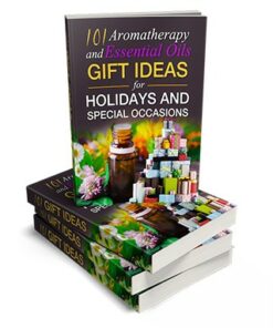 101 Aromatherapy and Essential Oils Gift Ideas