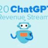 20 ChatGPT Revenue Streams