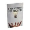 5 Key Attitudes For Success