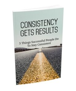 Consistency Gets Results