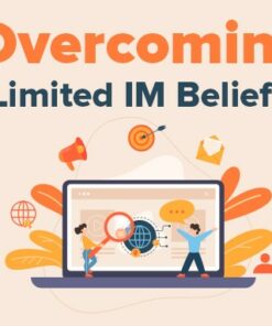 Overcoming Limited IM Beliefs