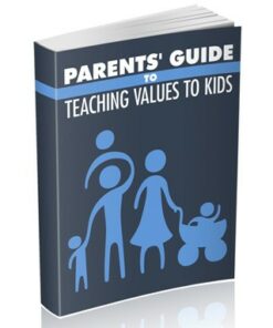 Parents Guide To Teaching Values To Kids
