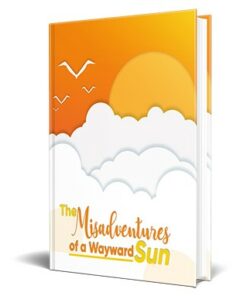 The Misadventures Of a Wayward Sun