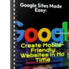 Google Sites Made Easy: Create Mobile-Friendly Websites in No Time