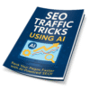 SEO Traffic Tricks Using AI